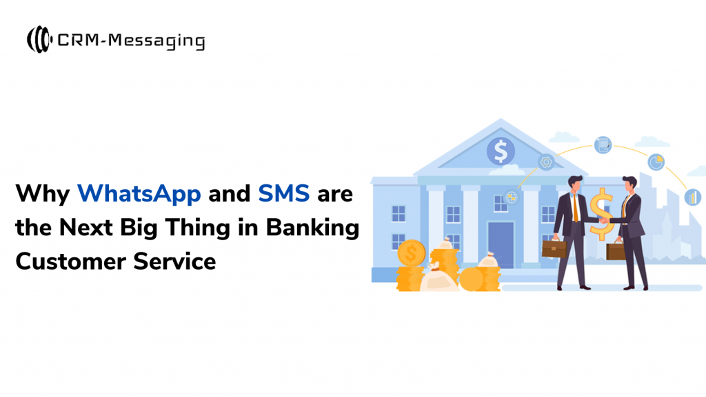 Why WhatsApp and SMS are the Next Big Thing in Banking Customer Service 1